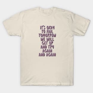 It's Okay To Fail T-Shirt